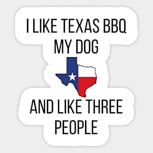 I Like Texas BBQ and my Dog Sticker